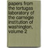 Papers From The Tortugas Laboratory Of The Carnegie Institution Of Washington, Volume 2