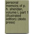 Personal Memoirs Of P. H. Sheridan, Volume I, Part 1 (Illustrated Edition) (Dodo Press)