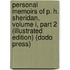 Personal Memoirs Of P. H. Sheridan, Volume I, Part 2 (Illustrated Edition) (Dodo Press)