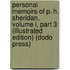 Personal Memoirs Of P. H. Sheridan, Volume I, Part 3 (Illustrated Edition) (Dodo Press)