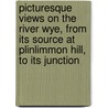 Picturesque Views On The River Wye, From Its Source At Plinlimmon Hill, To Its Junction door Samuel Ireland