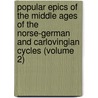 Popular Epics Of The Middle Ages Of The Norse-German And Carlovingian Cycles (Volume 2) door John Malcolm Forbes Ludlow