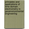 Principles and Applications of Time Domain Electrometry in Geoenvironmental Engineering by Abdel-Mohsen Onsy Mohamed