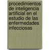 Procedimientos de Inteligencia Artificial En El Estudio de Las Enfermedades Infecciosas door Francisco Hervas Maldonado