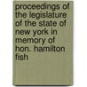 Proceedings Of The Legislature Of The State Of New York In Memory Of Hon. Hamilton Fish door New York (State) Legislature