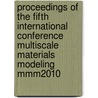 Proceedings Of The Fifth International Conference Multiscale Materials Modeling Mmm2010 door Onbekend