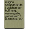 Religion Sekundarstufe I. Zeichen Der Hoffnung. Neuausgabe. Gymnasium / Realschule. Rsr door Werner Trutwin