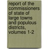 Report Of The Commissioners Of State Of Large Towns And Populous Districts, Volumes 1-2 by Unknown