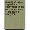 Reports Of Cases Argued And Determined In The Court Of Appeals Of The State Of New York door New York (Stat Appeals