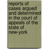 Reports Of Cases Argued And Determined In The Court Of Appeals Of The State Of New-York door New York (State ). Court of Appeals