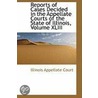 Reports Of Cases Decided In The Appellate Courts Of The State Of Illinois, Volume Xliii door Illinois Appellate Court
