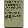 Rimario Di Tutte Le Desinenze de' Versi Della Divina Commedia Di Dante Alighieri (1726) by Carlo Noci