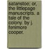 Satanstoe; Or, The Littlepage Manuscripts. A Tale Of The Colony. By J. Fenimore Cooper.