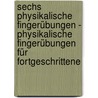 Sechs physikalische Fingerübungen - Physikalische Fingerübungen für Fortgeschrittene door Richard P. Feynman