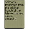 Sermons Translated From The Original French Of The Late Rev. James Saurin ..., Volume 2 door Robert Robinson