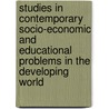 Studies In Contemporary Socio-Economic And Educational Problems In The Developing World door Solomon V. Kobiowu