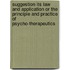 Suggestion Its Law And Application Or The Principle And Practice Of Psycho-Therapeutics