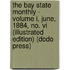 The Bay State Monthly - Volume I, June, 1884, No. Vi (Illustrated Edition) (Dodo Press)