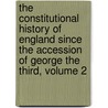 The Constitutional History Of England Since The Accession Of George The Third, Volume 2 by Thomas Erskine May