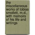 The Miscellaneous Works Of Tobias Smollett, M.D., With Memoirs Of His Life And Writings