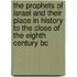 The Prophets Of Israel And Their Place In History To The Close Of The Eighth Century Bc