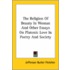 The Religion Of Beauty In Woman And Other Essays On Platonic Love In Poetry And Society