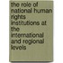 The Role of National Human Rights Institutions at the International and Regional Levels