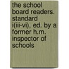 The School Board Readers. Standard I(Iii-Vi), Ed. By A Former H.M. Inspector Of Schools by Readers School Board