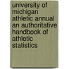 University Of Michigan Athletic Annual An Authoritative Handbook Of Athletic Statistics door No Author