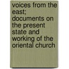 Voices From The East; Documents On The Present State And Working Of The Oriental Church door Andrew Nicolaievitch Mouravieff