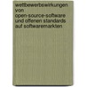 Wettbewerbswirkungen Von Open-Source-Software Und Offenen Standards Auf Softwaremarkten door Jens Mundhenke