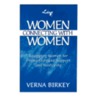 Women Connecting With Women, Equipping Women For Friend-To-Friend Support And Mentoring door Verna Birkey