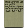 Anna Karenina von Lew Tolstoi: Vergleichanalysen mit 3 Verfilmungen (1935, 1967, 1997) by Nataliya Gudz