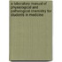A Laboratory Manual Of Physiological And Pathological Chemistry For Students In Medicine