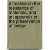 A Treatise On The Resistance Of Materials, And An Appendix On The Preservation Of Timber door De Volson Wood