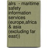Alrs  - Maritime Safety Information Services (Europe,Africa & Asia (Excluding Far East)) door Onbekend