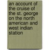 An Account Of The Cruise Of The St. George On The North American And West Indian Station door Nicholas Belfield Dennys