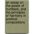 An Essay On The Power Of Numbers, And The Principles Of Harmony In Poetical Compositions