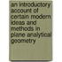 An Introductory Account Of Certain Modern Ideas And Methods In Plane Analytical Geometry