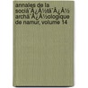 Annales De La Sociã¯Â¿Â½Tã¯Â¿Â½ Archã¯Â¿Â½Ologique De Namur, Volume 14 door Onbekend