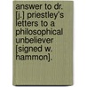 Answer To Dr. [J.] Priestley's Letters To A Philosophical Unbeliever [Signed W. Hammon]. door Matthew Turner