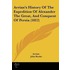Arrian's History Of The Expedition Of Alexander The Great, And Conquest Of Persia (1812)