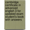 Cambridge Certificate In Advanced English 3 For Updated Exam Student's Book With Answers by Cambridge Esol
