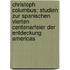 Christoph Columbus; Studien Zur Spanischen Vierten Centenarfeier Der Entdeckung Americas