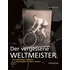 Der vergessene Weltmeister. Das rätselhafte Schicksal des Radrennfahrers Albert Richter