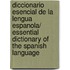 Diccionario Esencial De La Lengua Espanola/ Essential Dictionary of the Spanish Language