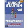 Durchstarten in Französisch. Französisch für das 2. Lernjahr. Erklärung und Training door Onbekend