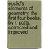 Euclid's Elements Of Geometry, The First Four Books, By R. Potts. Corrected And Improved
