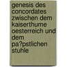 Genesis Des Concordates Zwischen Dem Kaiserthume Oesterreich Und Dem Pa?Pstlichen Stuhle by Cath Church. Pope (1846-1878 : Pius Ix)