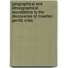 Geographical And Ethnographical Elucidations To The Discoveries Of Maerten Gerrits Vries door Philipp Franz Von Siebold